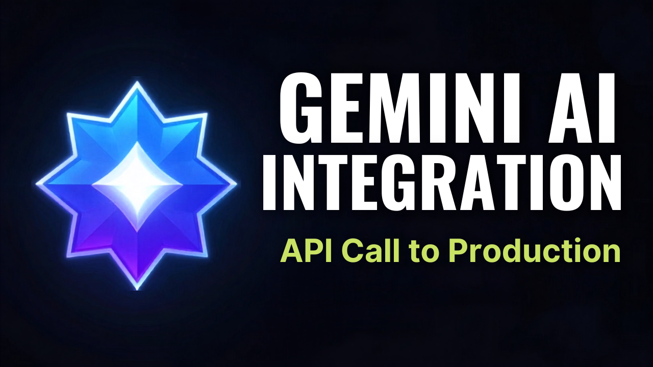 Gemini AI Integration: From First API Call to Production Checklist